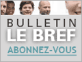 Bulletin Le Bref - Abonnez-vous