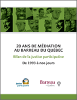 ??? 20 ans de médiation au Barreau du Québec - Bilan de la justice participative - De 1993 à nos jours ???