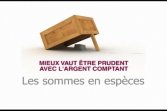 Mieux vaut &ecirc;tre prudent avec l'argent comptant